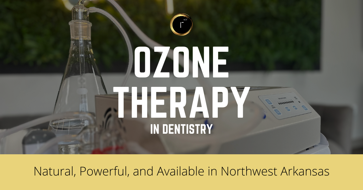 ozone therapy at Restore Modern Dentistry in Bentonville, Arkansas for advanced holistic dental care